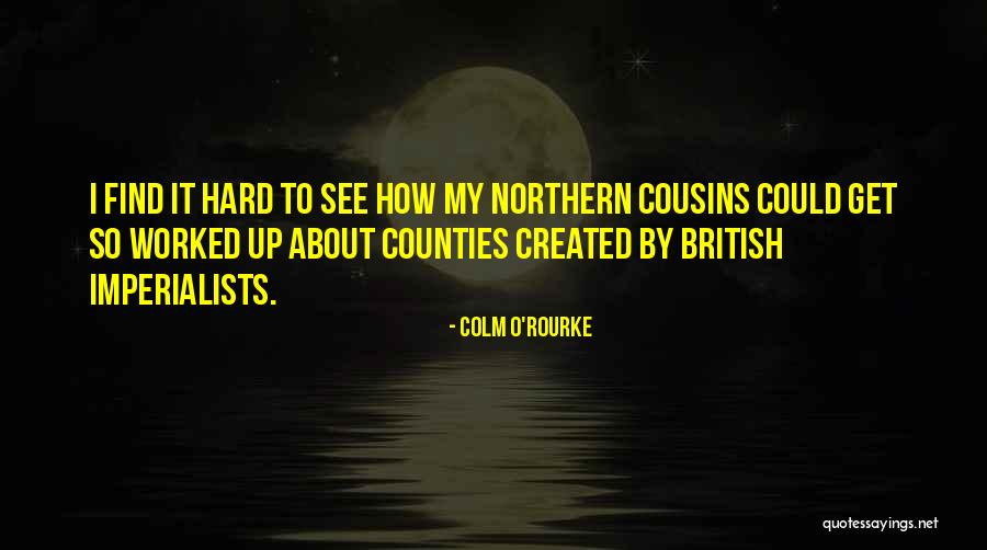 Bouches Du Rhone Quotes By Colm O'Rourke