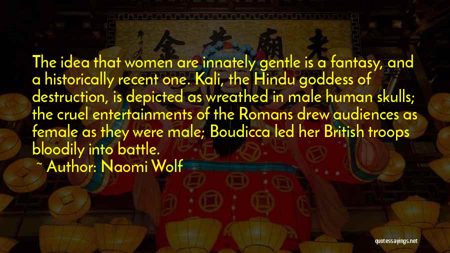 Boudicca Quotes By Naomi Wolf