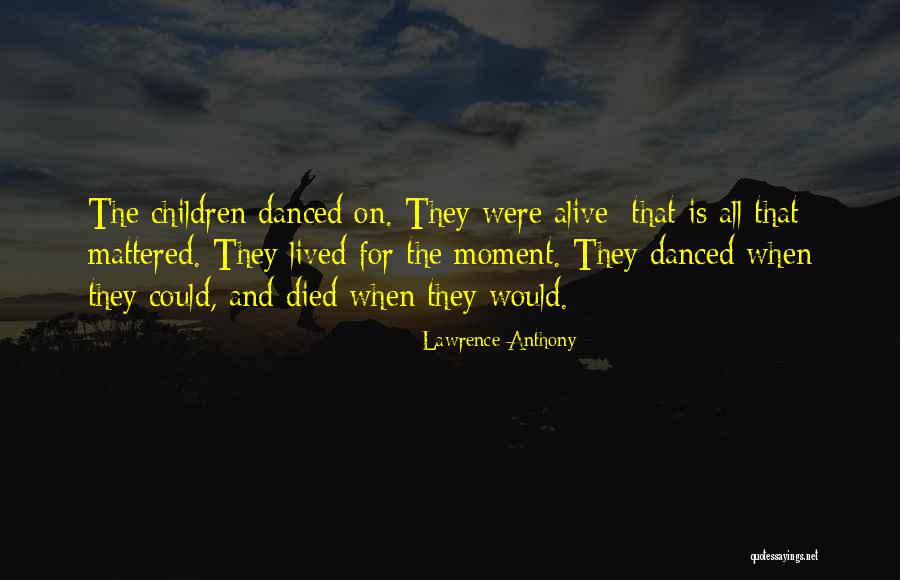 Boudless Quotes By Lawrence Anthony Boudless Quotes By Lawrence Anthony