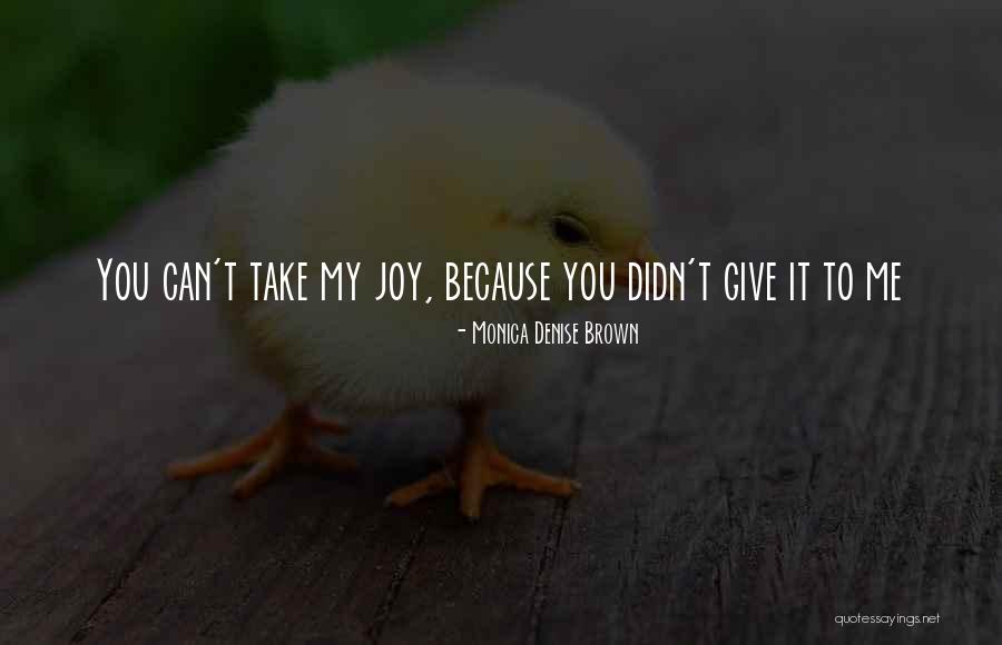 Boudless Quotes By Monica Denise Brown Boudless Quotes By Monica Denise Brown