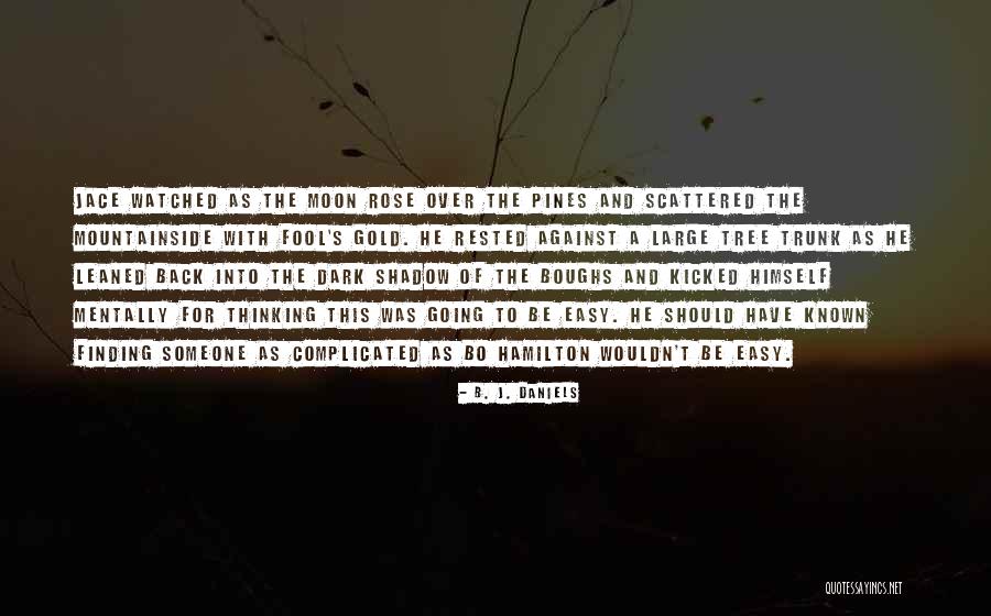 Boughs Quotes By B. J. Daniels Boughs Quotes By B. J. Daniels