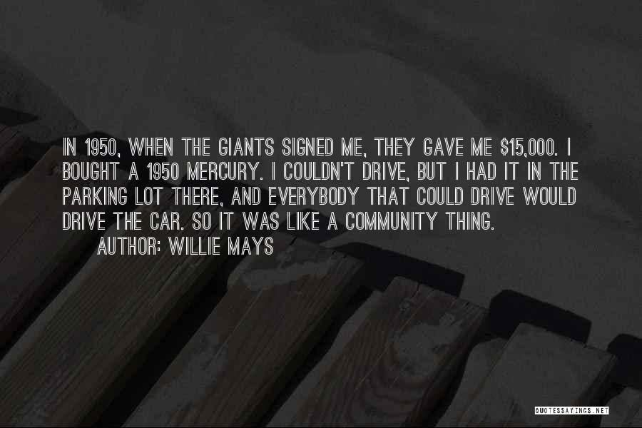 Bought A Car Quotes By Willie Mays