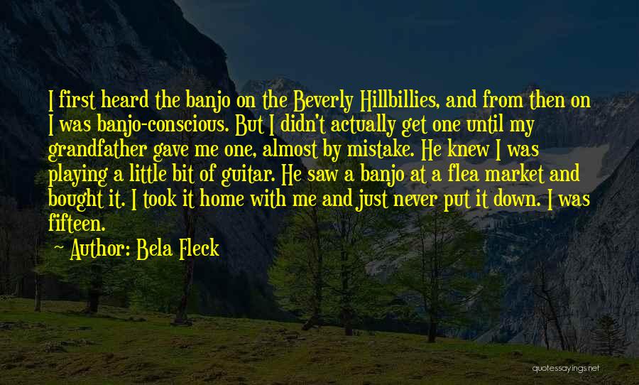 Bought A Home Quotes By Bela Fleck