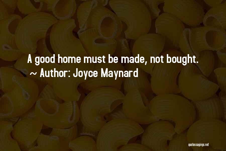 Bought A Home Quotes By Joyce Maynard