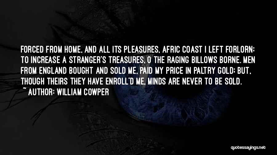 Bought A Home Quotes By William Cowper