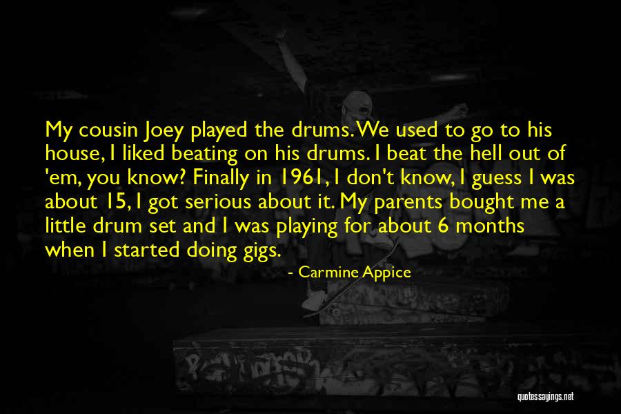 Bought A House Quotes By Carmine Appice