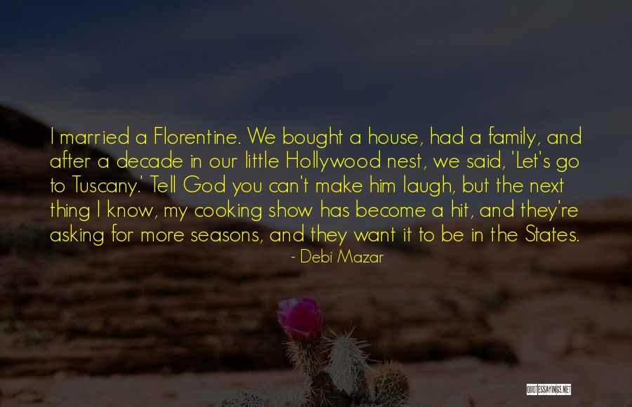 Bought A House Quotes By Debi Mazar