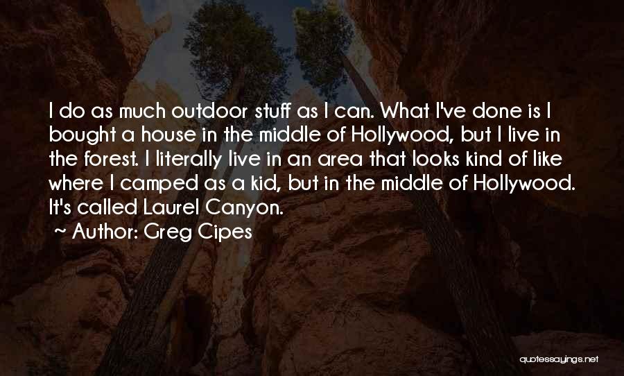 Bought A House Quotes By Greg Cipes