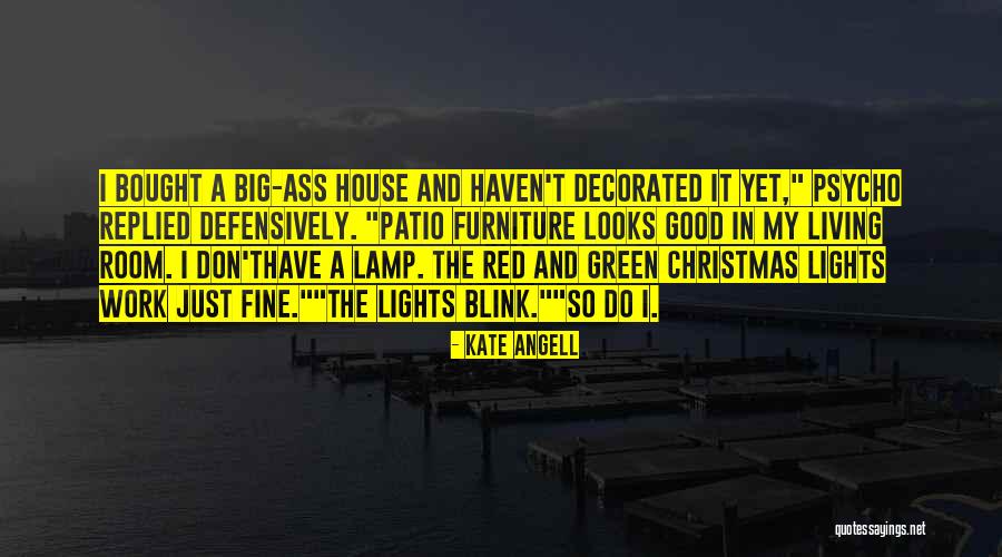 Bought A House Quotes By Kate Angell