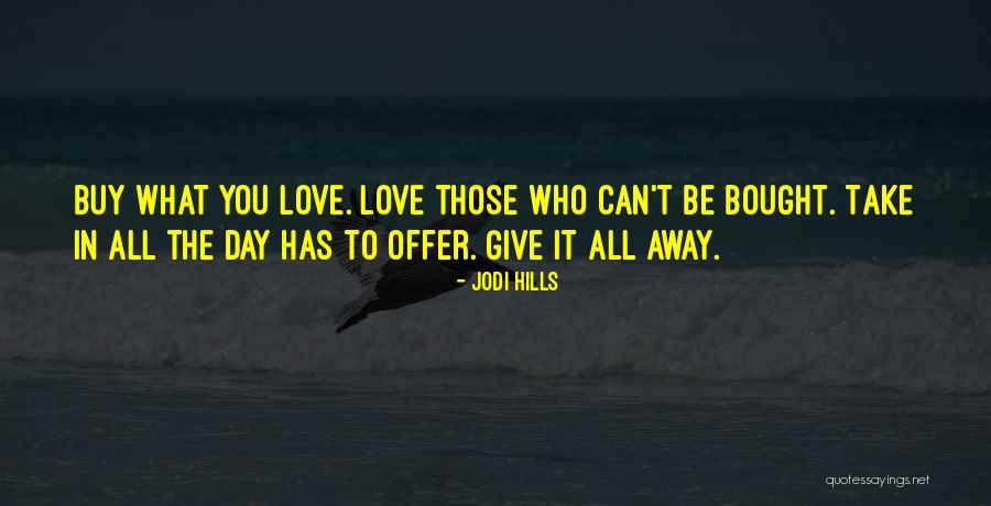 Bought Love Quotes By Jodi Hills Bought Love Quotes By Jodi Hills