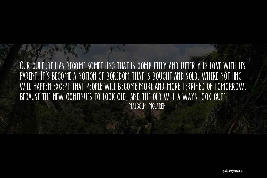 Bought Love Quotes By Malcolm McLaren Bought Love Quotes By Malcolm McLaren