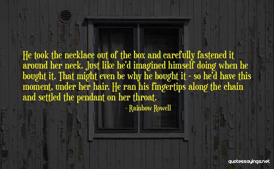 Bought Love Quotes By Rainbow Rowell Bought Love Quotes By Rainbow Rowell