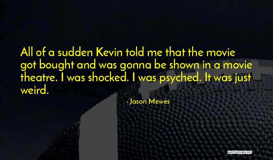 Bought Movie Quotes By Jason Mewes Bought Movie Quotes By Jason Mewes