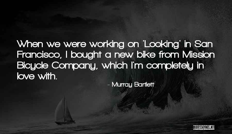Bought New Bike Quotes By Murray Bartlett Bought New Bike Quotes By Murray Bartlett