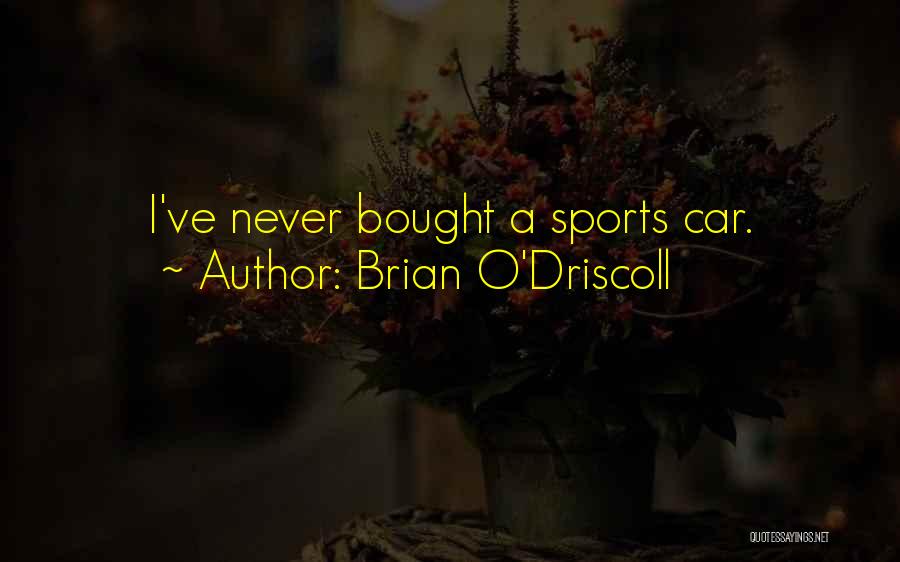 Bought Quotes By Brian O'Driscoll