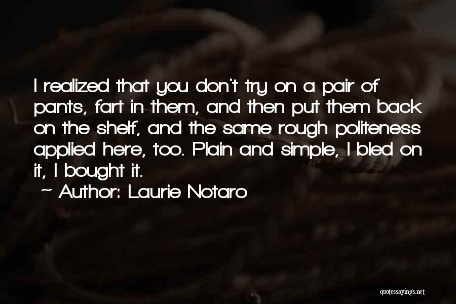 Bought Quotes By Laurie Notaro