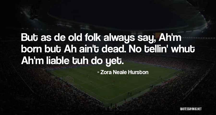 Boujee Quotes By Zora Neale Hurston Boujee Quotes By Zora Neale Hurston