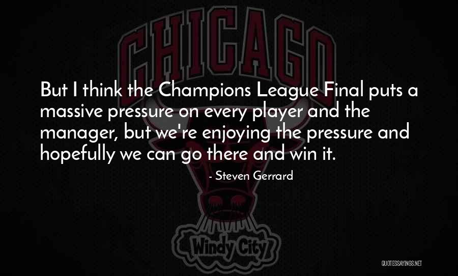 Boukabous 2017 Quotes By Steven Gerrard Boukabous 2017 Quotes By Steven Gerrard