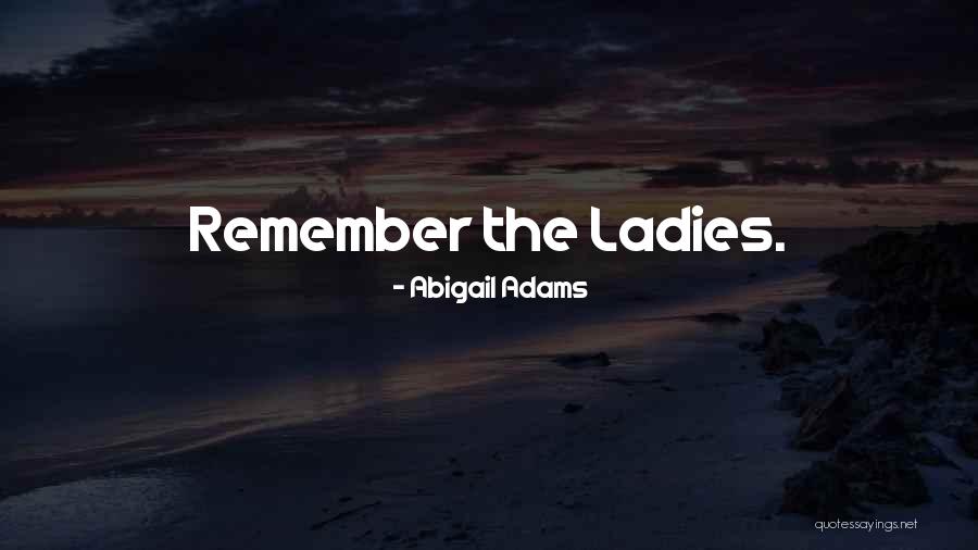 Boukari Realty Quotes By Abigail Adams Boukari Realty Quotes By Abigail Adams