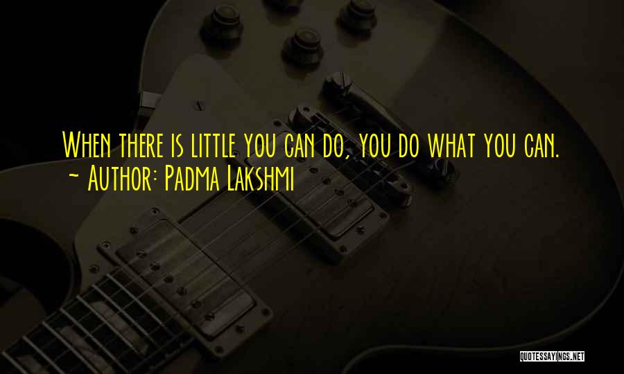 Boukerma Quotes By Padma Lakshmi