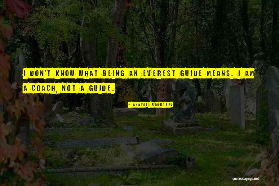 Boukreev Anatoli Quotes By Anatoli Boukreev