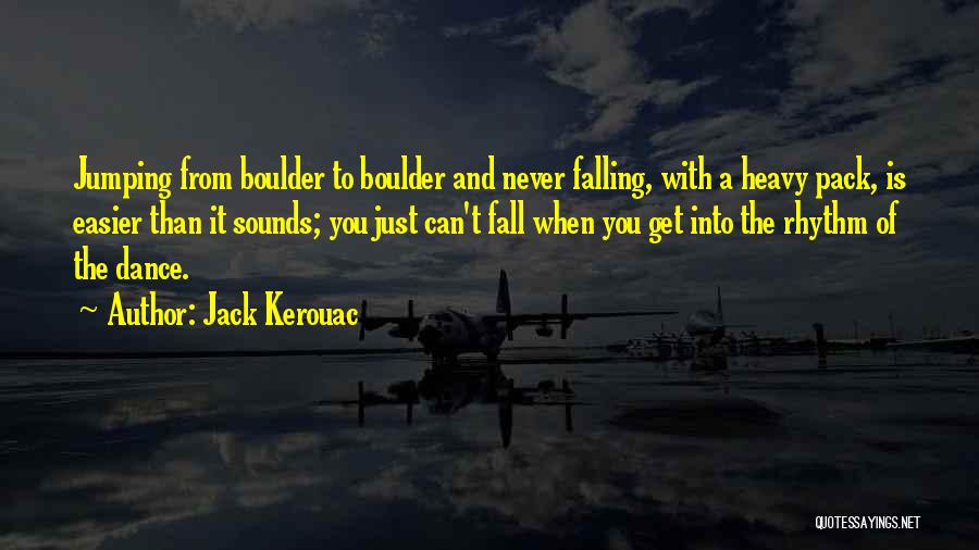 Boulder Climbing Quotes By Jack Kerouac