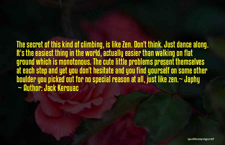 Boulder Climbing Quotes By Jack Kerouac