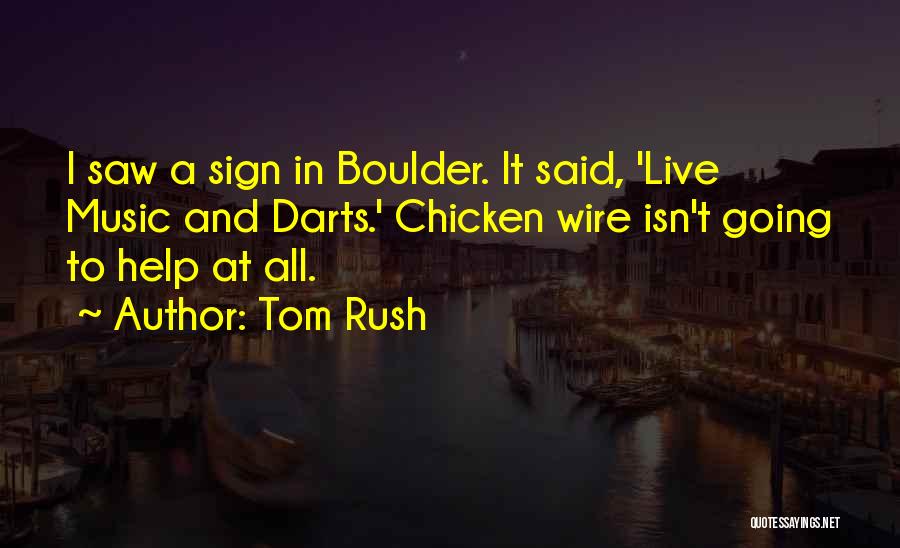 Boulder Co Quotes By Tom Rush