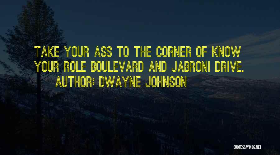 Boulevard Quotes By Dwayne Johnson
