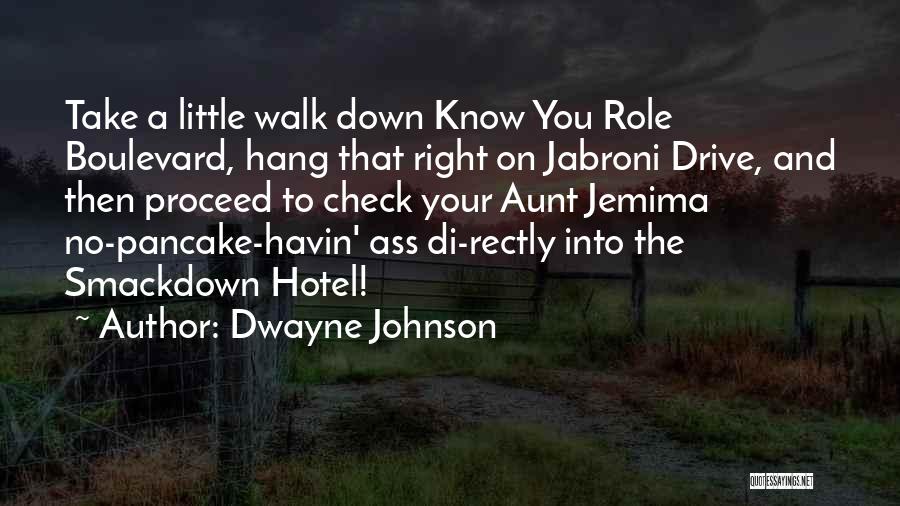 Boulevard Quotes By Dwayne Johnson