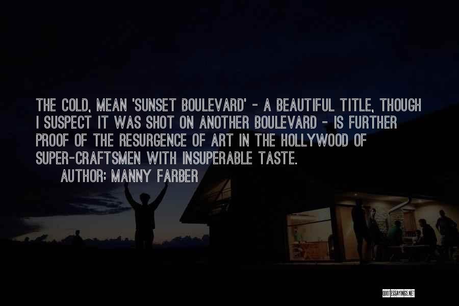 Boulevard Quotes By Manny Farber