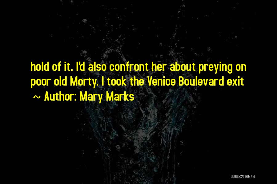 Boulevard Quotes By Mary Marks