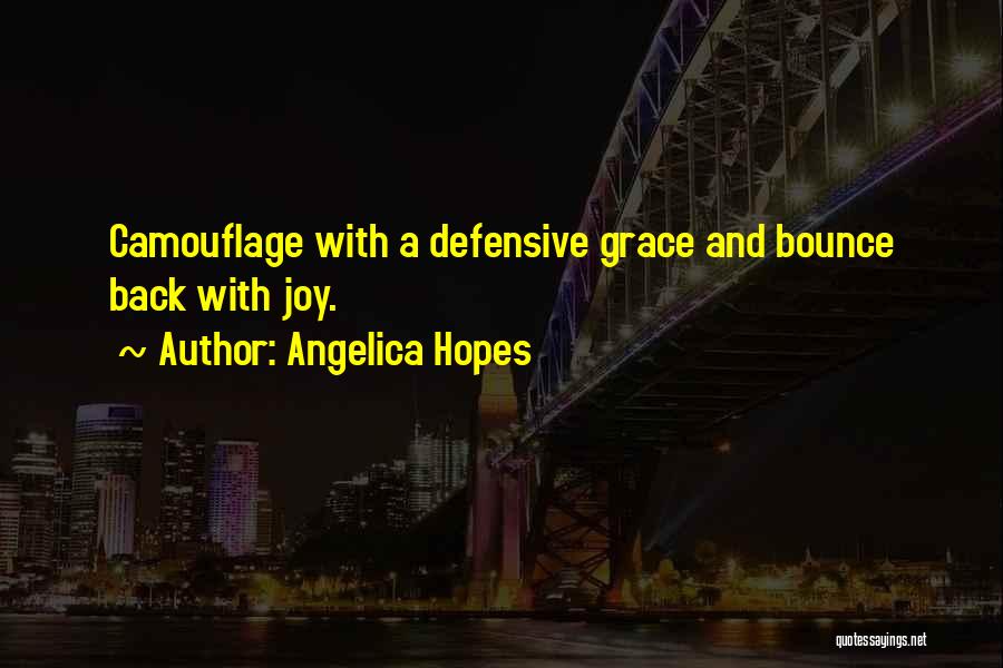 Bounce Back Quotes By Angelica Hopes