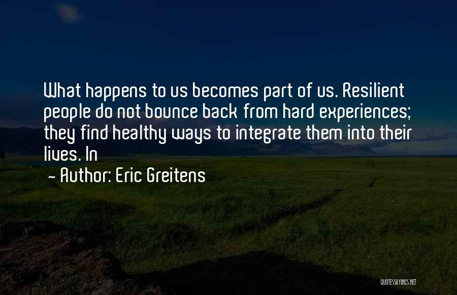 Bounce Back Quotes By Eric Greitens