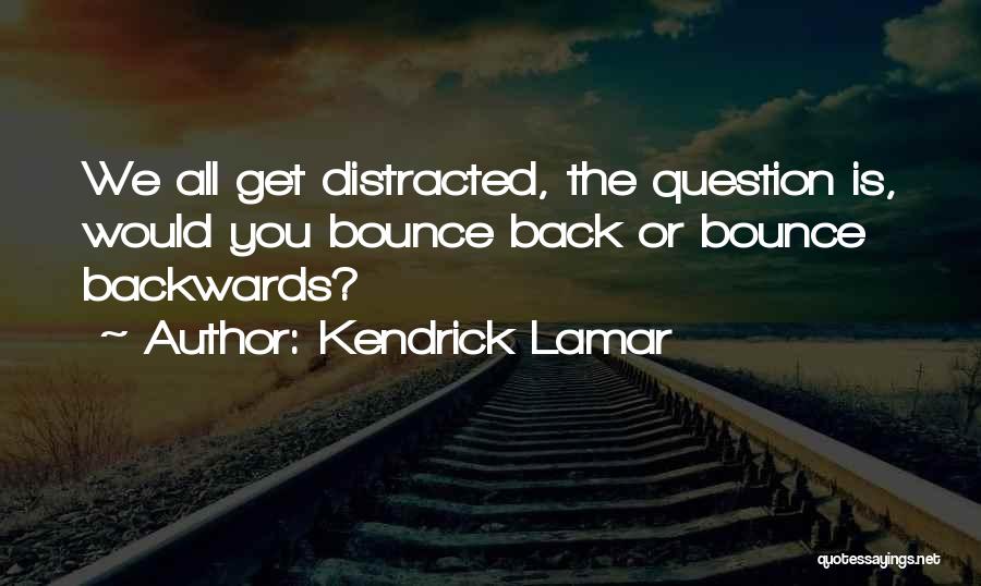 Bounce Back Quotes By Kendrick Lamar