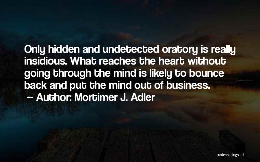 Bounce Back Quotes By Mortimer J. Adler