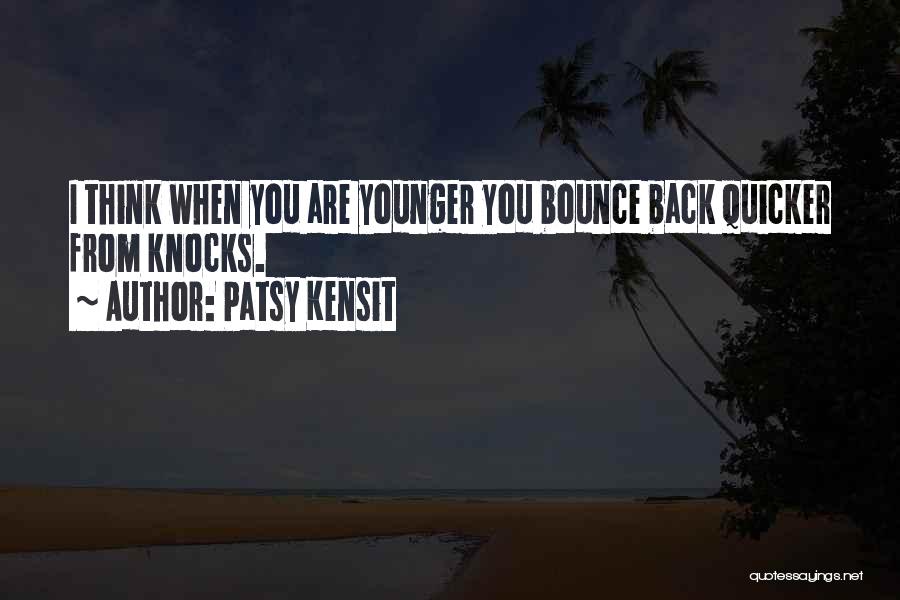 Bounce Back Quotes By Patsy Kensit