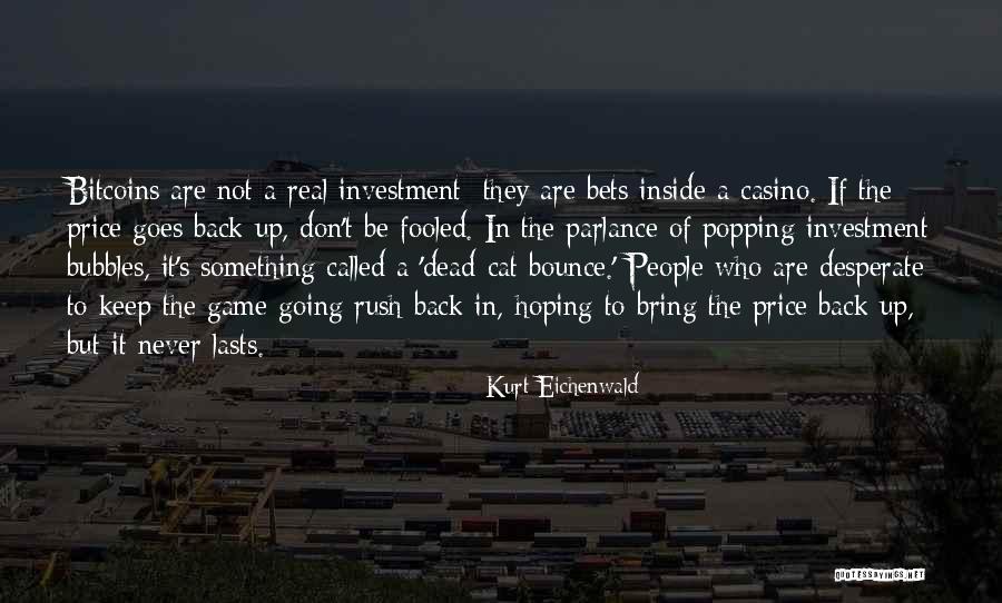 Bounce Back Up Quotes By Kurt Eichenwald