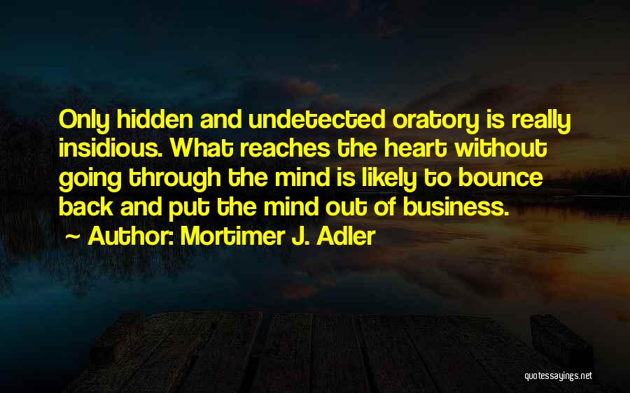 Bounce Back Up Quotes By Mortimer J. Adler