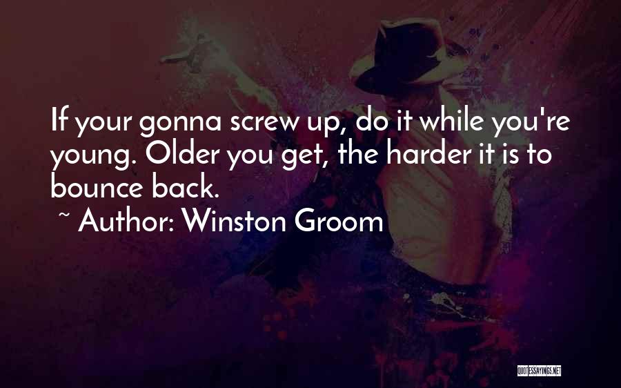 Bounce Back Up Quotes By Winston Groom