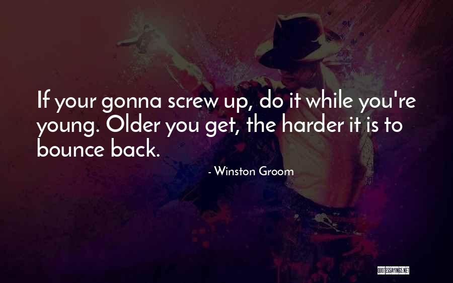 Bounce Back Up Quotes By Winston Groom