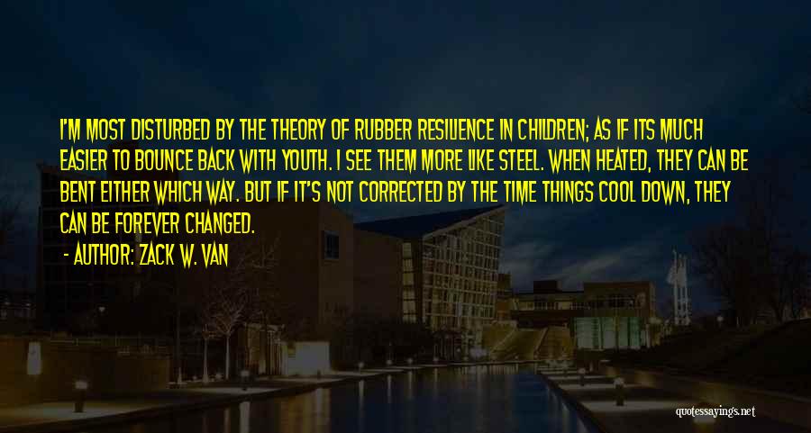 Bounce Back Up Quotes By Zack W. Van