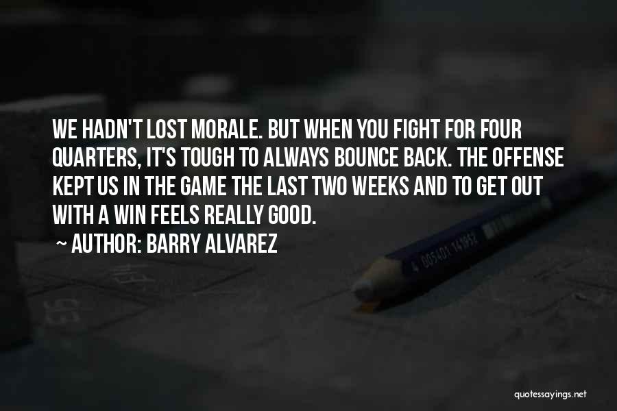 Bounce Quotes By Barry Alvarez