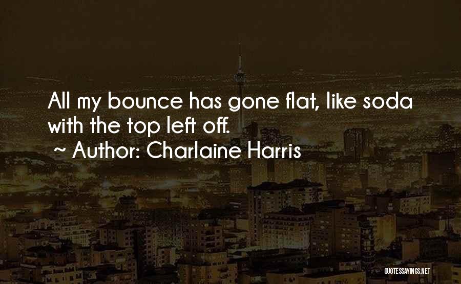 Bounce Quotes By Charlaine Harris