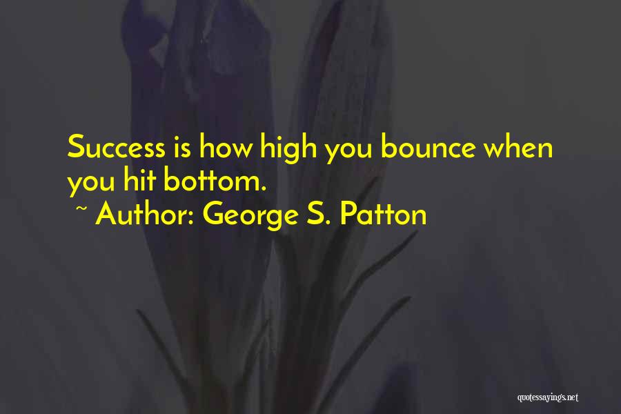 Bounce Quotes By George S. Patton