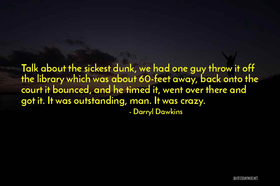 Bounced Back Quotes By Darryl Dawkins Bounced Back Quotes By Darryl Dawkins