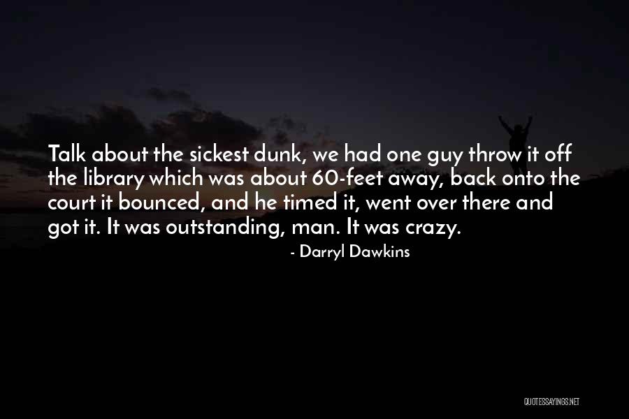 Bounced Off Quotes By Darryl Dawkins Bounced Off Quotes By Darryl Dawkins