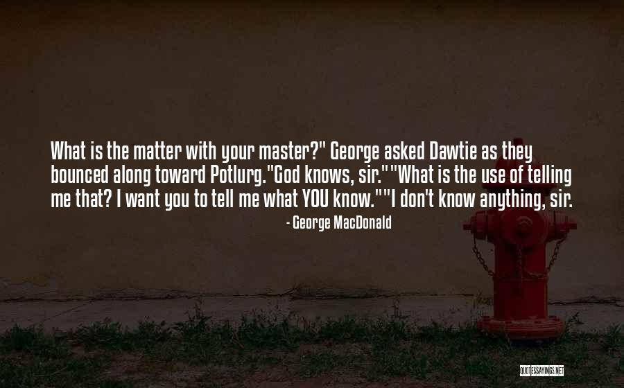 Bounced Quotes By George MacDonald Bounced Quotes By George MacDonald