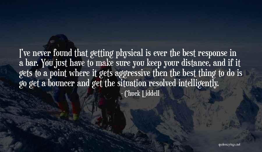 Bouncer Quotes By Chuck Liddell Bouncer Quotes By Chuck Liddell