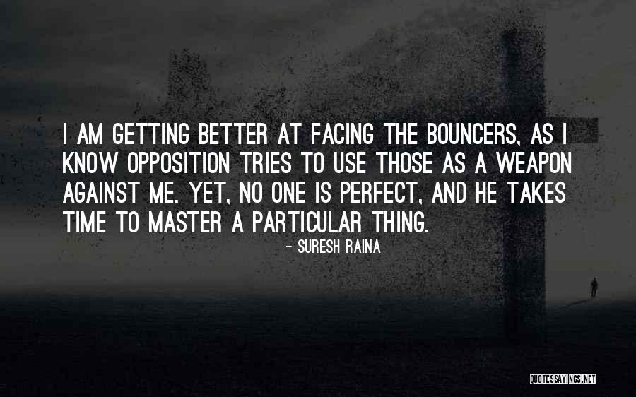 Bouncers Quotes By Suresh Raina Bouncers Quotes By Suresh Raina